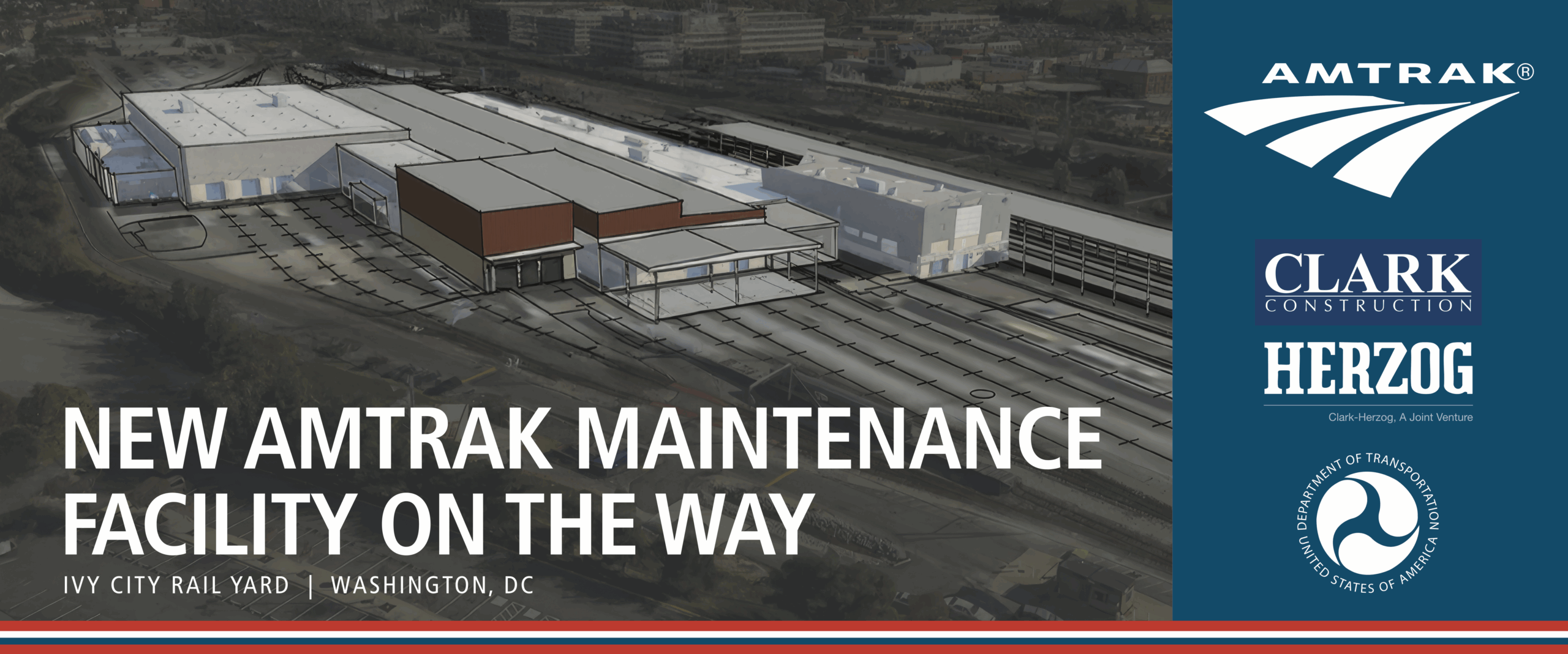 Graphic with rendering of new facility and logos for Amtrak, USDOT, and Clark-Herzog Joint Venture